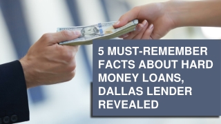 5 Must-Remember Facts About Hard Money Loans, Dallas Lender Revealed