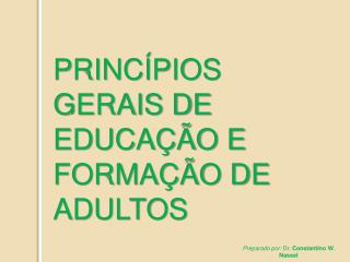 PRINCÍPIOS GERAIS DE EDUCAÇÃO E FORMAÇÃO DE ADULTOS