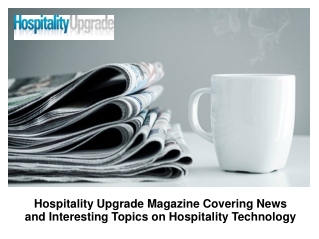 Hospitality Upgrade Magazine Covering News and Interesting Topics on Hospitality Technology