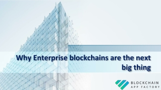 Why Enterprise blockchains are the next big thing