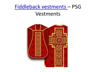 Fiddleback vestments - PSG Vestments