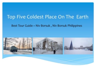 High Coldest Places on the Earth By Niv Borsuk Philippines