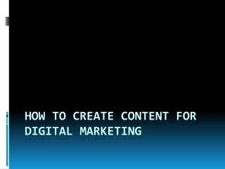 How to Create Content for Digital Marketing