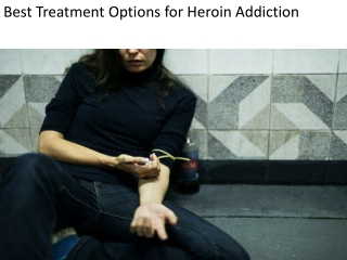 Best Treatment Options for Heroin Addiction