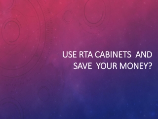 Use RTA Cabinets and Save Your Money