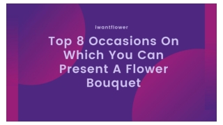 Top 8 Occasions On Which You Can Present A Flower Bouquet