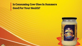 Is Consuming Cow Ghee In Summers Good For Your Health?