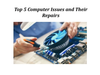 Top 5 Computer Issues and Their Repairs