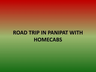 ROAD TRIP IN PANIPAT WITH HOMECABS