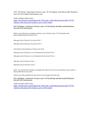 NTC 328 Week 1 Individual: Practice Labs: 70-742 Identity with Microsoft® Windows Server® 2016 Submi//tutorfortune.com