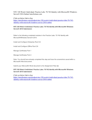 NTC 328 Week 4 Individual: Practice Labs: 70-742 Identity with Microsoft® Windows Server® 2016 Submi//tutorfortune.com