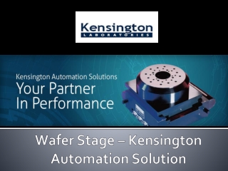 Wafer Stage – Kensington Automation Solution