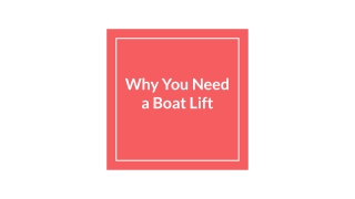 Why You Need a Boat Lift