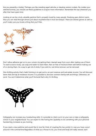 Don't Know What Type Of Interest To Take Up? Read through These Tips!