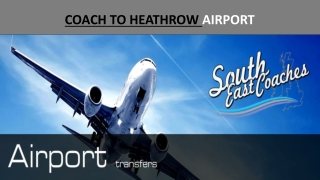 Coach Hire to Heathrow Airport | South East Coaches
