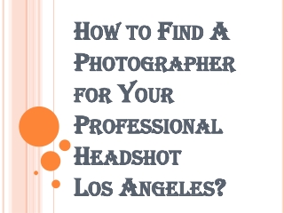 Your Professional Headshot Los Angeles Isn’t Only A Science