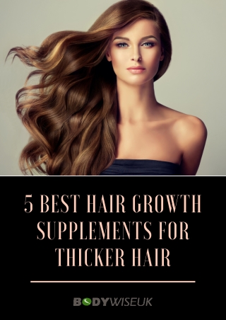 5 Best Hair Growth Supplements For Thicker Hair