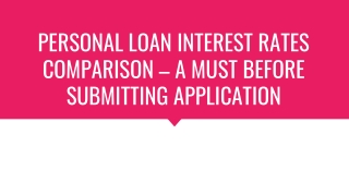PERSONAL LOAN INTEREST RATES COMPARISON – A MUST BEFORE SUBMITTING APPLICATION