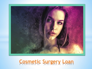 Cosmetic Surgery Loan – How It Can Benefit You In Different Ways