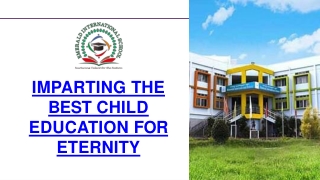 IMPARTING THE BEST CHILD EDUCATION FOR ETERNITY