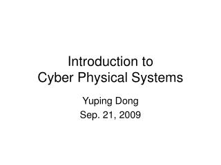 Introduction to Cyber Physical Systems