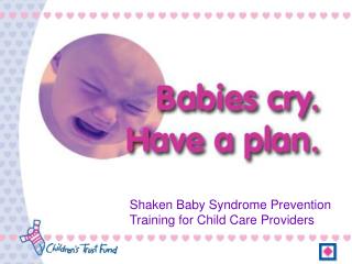Shaken Baby Syndrome Prevention Training for Child Care Providers