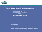 Texas Nodal Market Implementation MMS FAT Testing for Accelerated SCED
