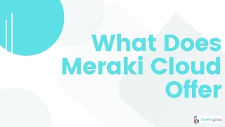 What Does Meraki Cloud Offer