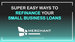 Super Easy Ways to Refinance Your Small Business Loans