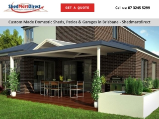 Custom Made Domestic Sheds, Patios & Garages in Brisbane – Shedmartdirect