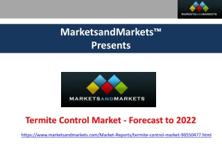 Termite Control Market Analysis, Share, Size, Trends, & Forecast to 2022