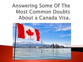 Answering Some Of The Most Common Doubts About a Canada Visa