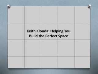 Keith Klouda: Helping You Build the Perfect Space