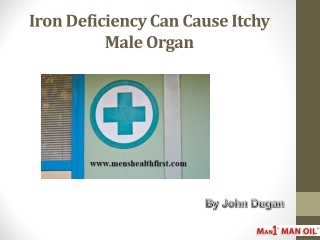 Iron Deficiency Can Cause Itchy Male Organ