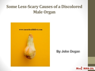 Some Less-Scary Causes of a Discolored Male Organ