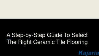 A Step-by-Step Guide To Select The Right Ceramic Tile Flooring