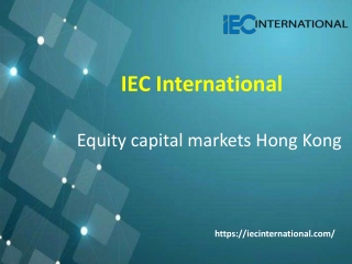 IEC International Hong Kong | Equity capital markets Hong Kong