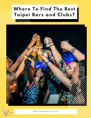 Where To Find The Best Taipei Bars and Clubs?