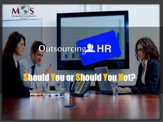 OUTSOURCING HR – SHOULD YOU OR SHOULD YOU NOT?