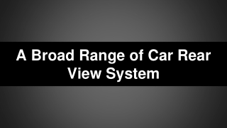 A Broad Range of Car Rear View System