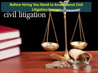 Before Hiring You Need to know about Civil Litigation Lawyer