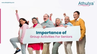 Importance of Group Activities for Seniors | Athulya Living