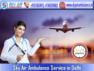 Choose Air Ambulance in Delhi with the Facility of Medical Expert