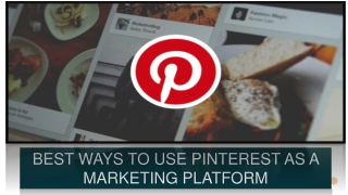 BEST WAYS TO USE PINTEREST AS A MARKETING PLATFORM