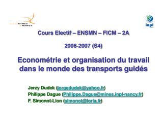 Cours Electif – ENSMN – FICM – 2A 2006-2007 (S4) Econométrie et organisation du travail dans le monde des transports gui