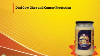 Desi Cow Ghee and Cancer Protection