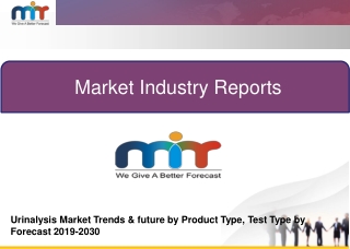 Urinalysis Market Emergent Technology Trends Product Type, Test Type Forecast 2019-2030