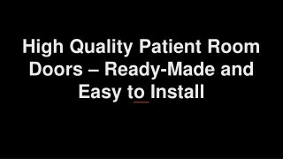 High Quality Patient Room Doors – Ready-Made and Easy to Install
