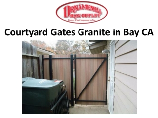 Courtyard Gates Granite in Bay CA