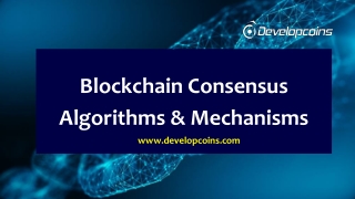 Blockchain Consensus Algorithms & Mechanisms